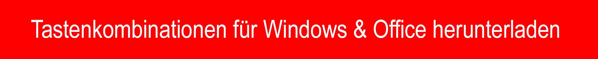 Tastenkombinationen für Windows & Office - Verfügbare Tastenkürzel ausschöpfen